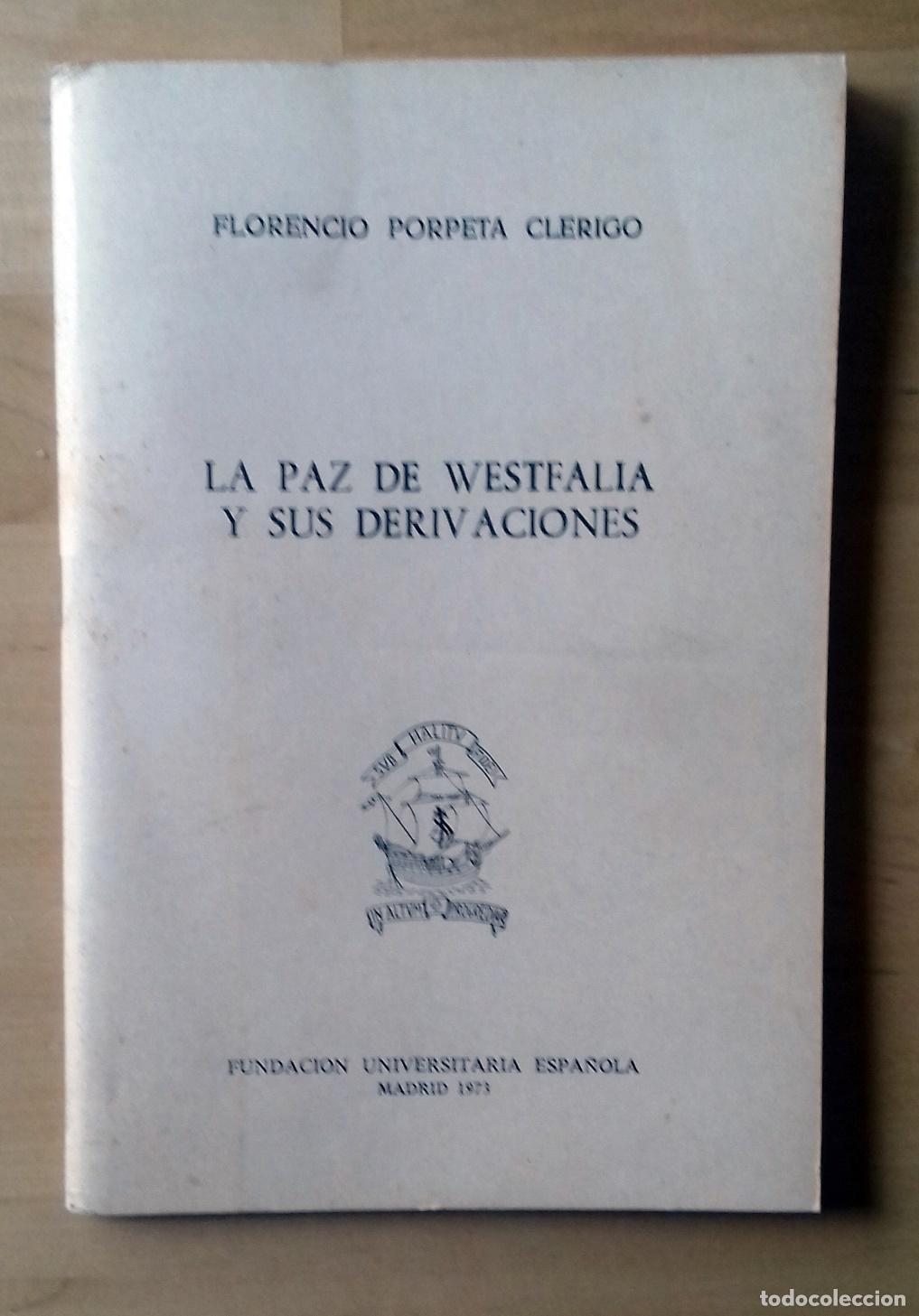 B&uuml;cher: Florencio Porpeta Clerigo - LA PAZ DE WESTFALIA Y SUS DERIVACIONES