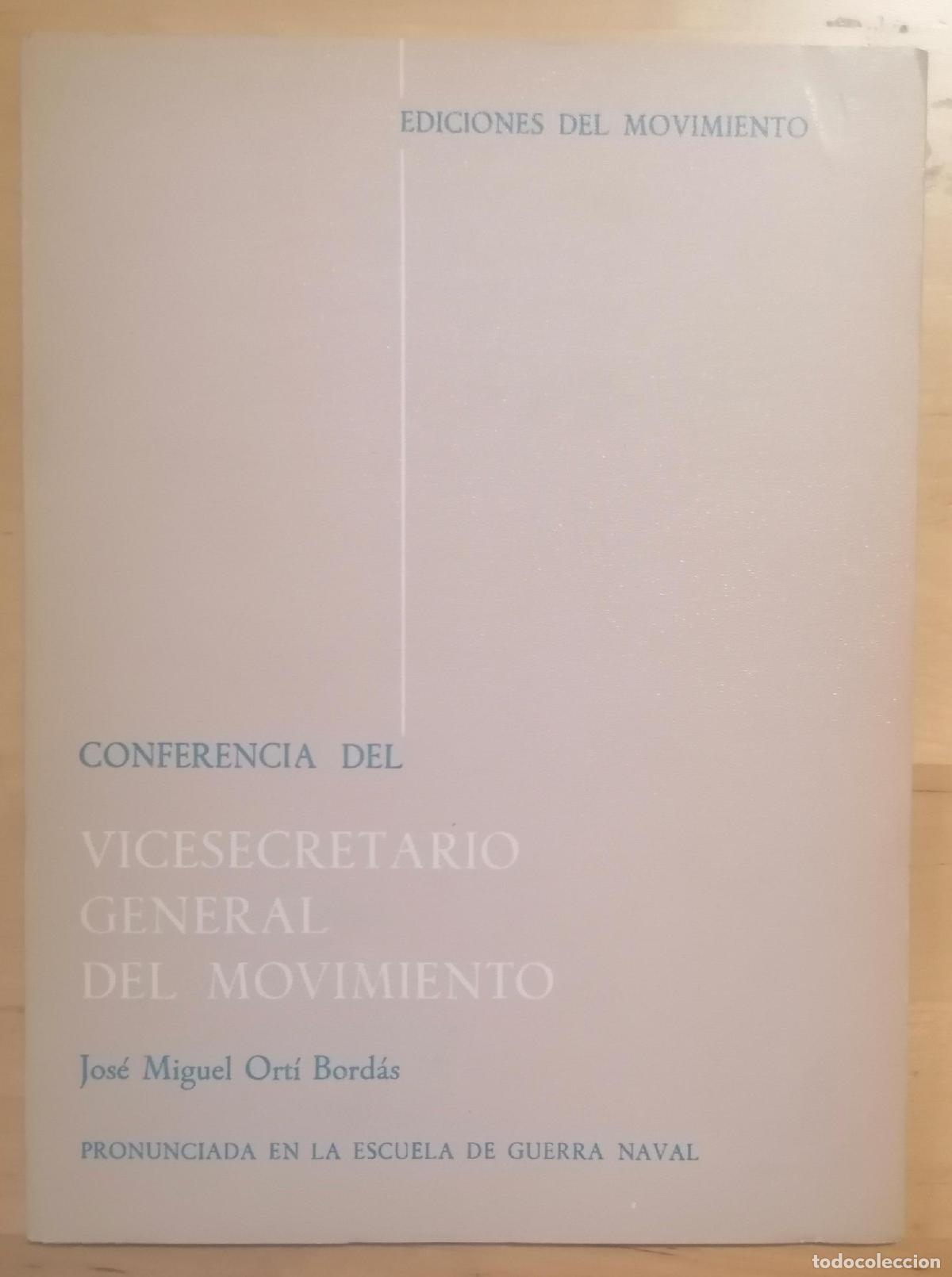 books: Jos&eacute; Miguel Orti Bordas - CONFERENCIA DEL VICESECRETARIO GENERAL DEL MOVIMIENTO JOS&Eacute; MIGUEL ORT&Iacute; BOR