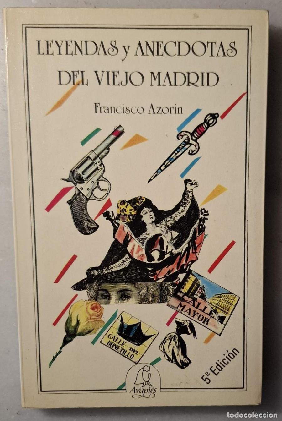 Libros: Francisco Azor&iacute;n - LEYENDAS Y AN&Eacute;CDOTAS DEL VIEJO MADRID - Foto 1