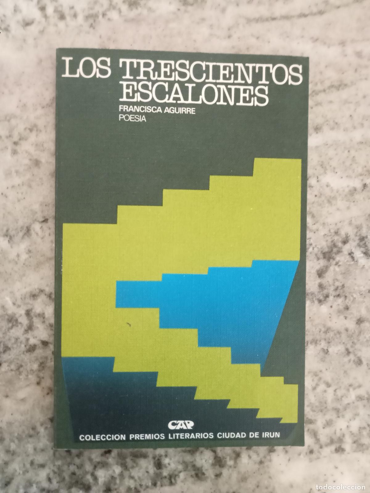 Libros: Francisca Aguirre Benito - LOS TRESCIENTOS ESCALONES - Foto 1