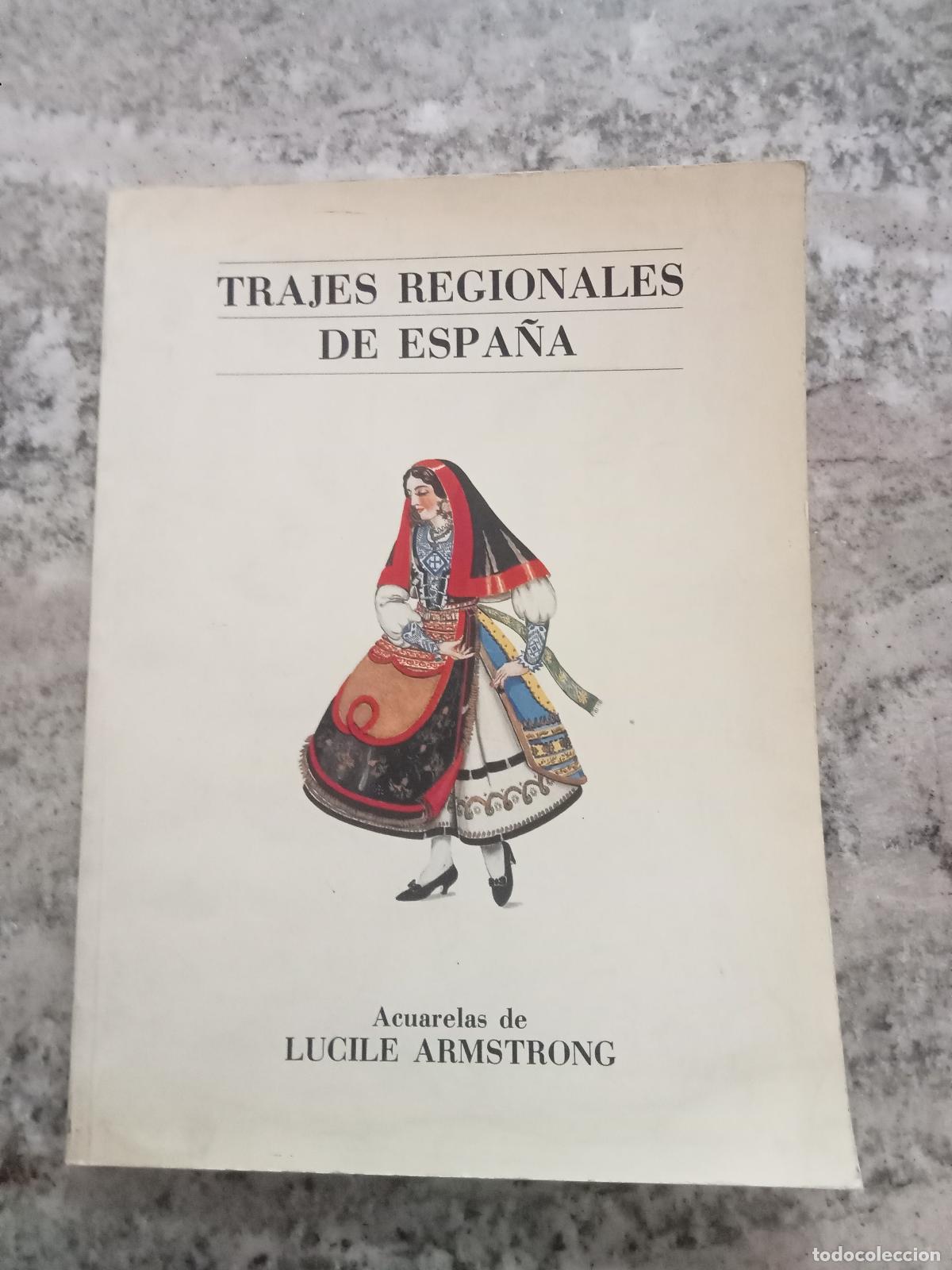 Libros: Lucile Armstrong (ilustradora) - TRAJES REGIONALES DE ESPA&Ntilde;A