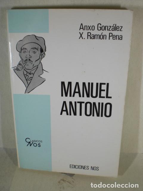 Libros: MANUEL ANTONIO - ANXO GONZALEZ - RAMON PENA - Foto 1