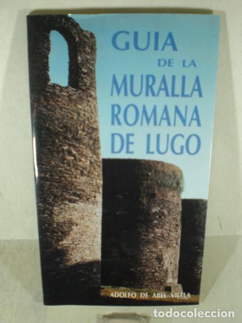 Libros: GUIA DE LA MURALLA ROMANA DE LUGO - ADOLFO ABEL VILELA - Foto 1