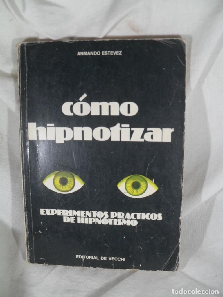 Libros: COMO HIPNOTIZAR - ARMANDO ESTEVEZ - Foto 1