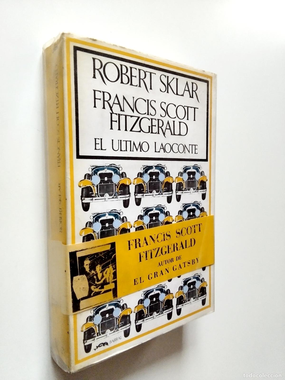 Libros: Robert Sklar - Francis Scott Fitzgerald, el &uacute;ltimo Laoconte - Foto 1