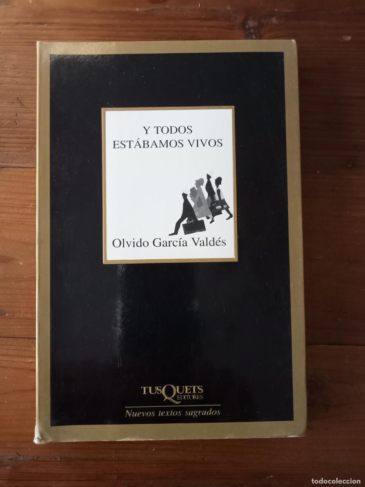 B&uuml;cher: Garc&iacute;a Vald&eacute;s, Olvido - Y TODOS ESTABAMOS VIVOS