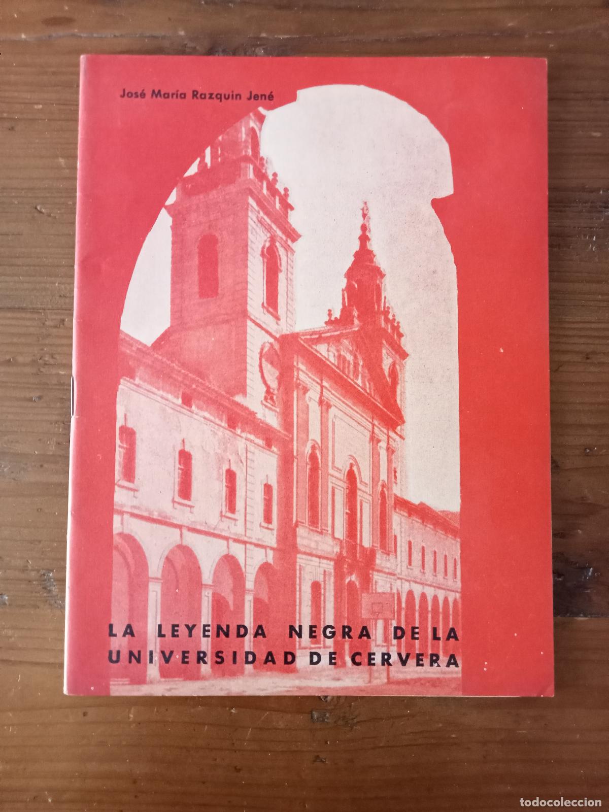 books: Jos&eacute; Mar&iacute;a Razquin Jen&eacute; - LA LEYENDA NEGRA DE LA UNIVERSIDAD DE CERVERA