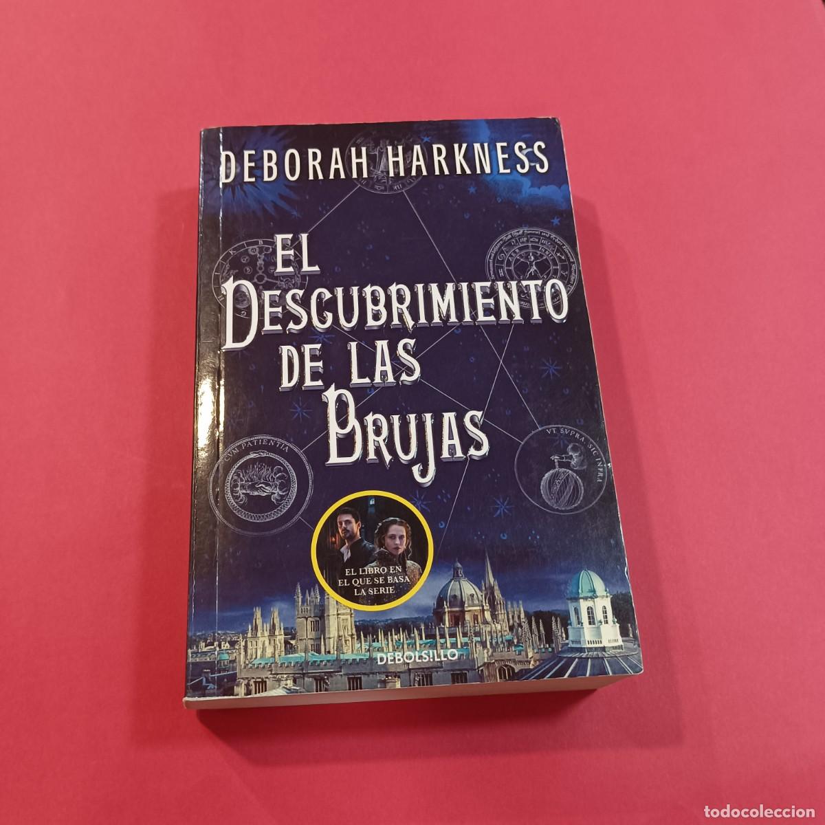 Libros: EL DESCUBRIMIENTO DE LAS BRUJAS HARKNESS, DEBORAH EDITORIAL: Debolsillo - HARKNESS, DEBORAH