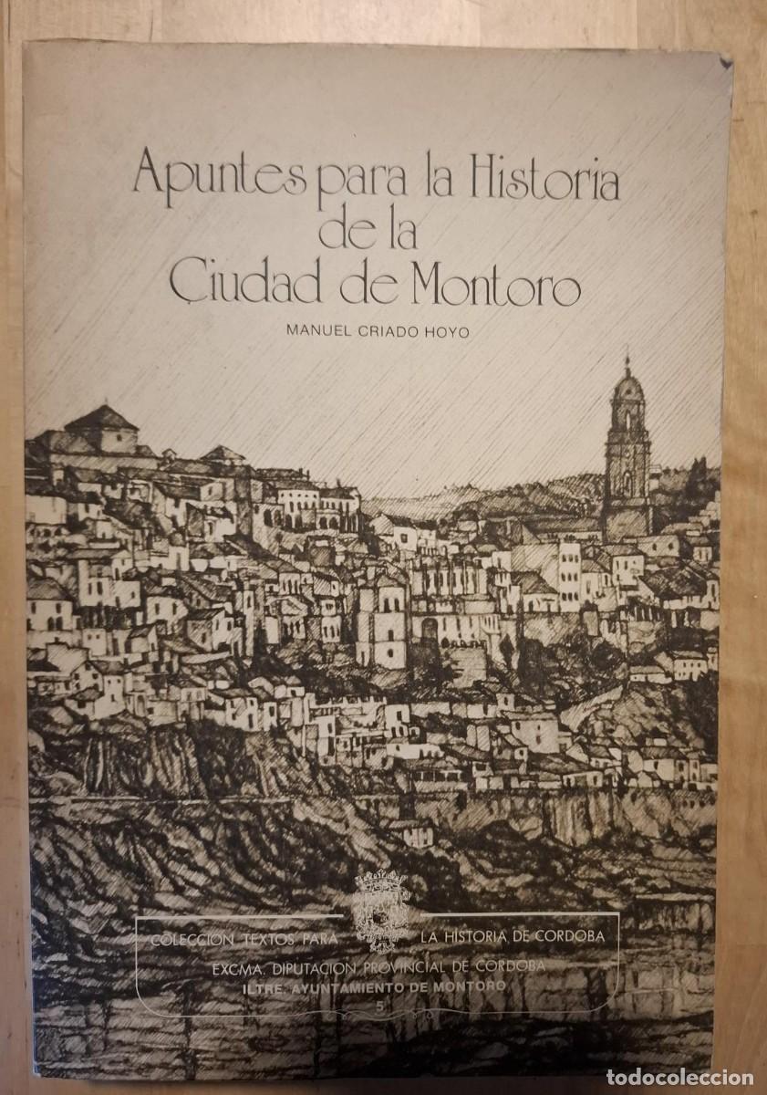 B&uuml;cher: Manuel Criado Hoyo - APUNTES PARA LA HISTORIA DE LA CIUDAD DE MONTORO