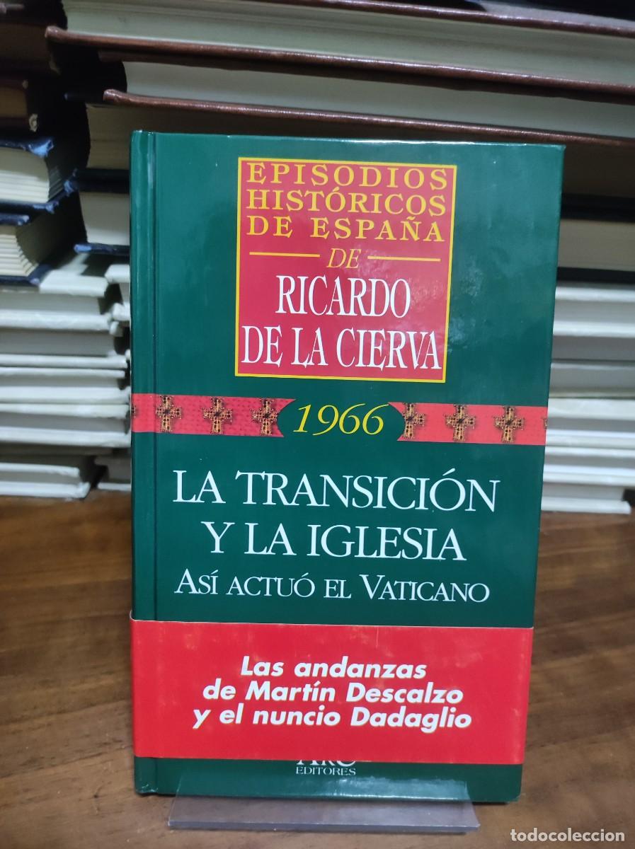 Libros: LA TRANSICION Y LA IGLESIA ASI ACTUO EL VATICANO RICARDO DE LA CIERVA - Foto 1
