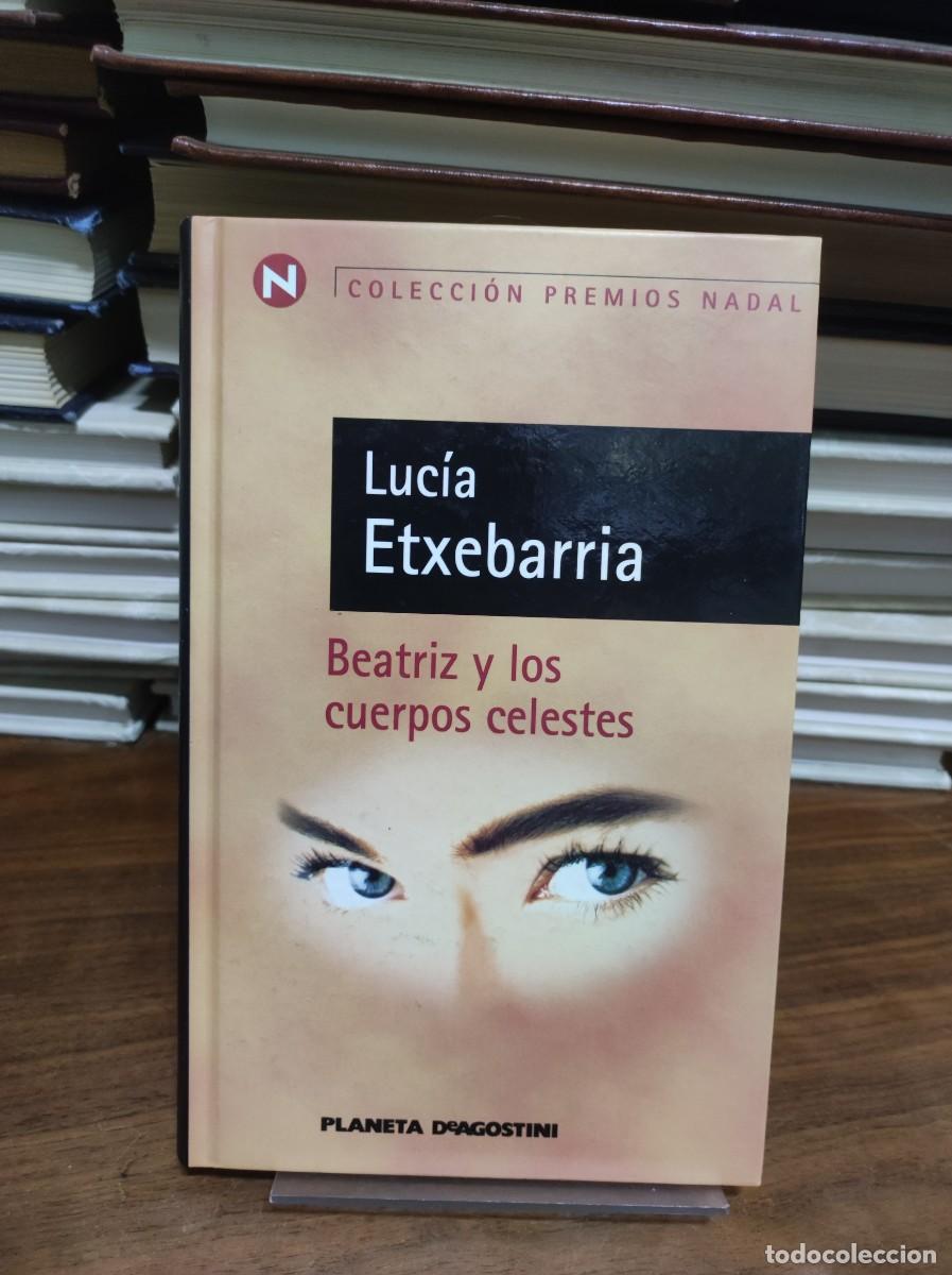 Libros: BEATRIZ Y LOS CUERPOS CELESTES / LUCIA ETXEBARRIA - Foto 1