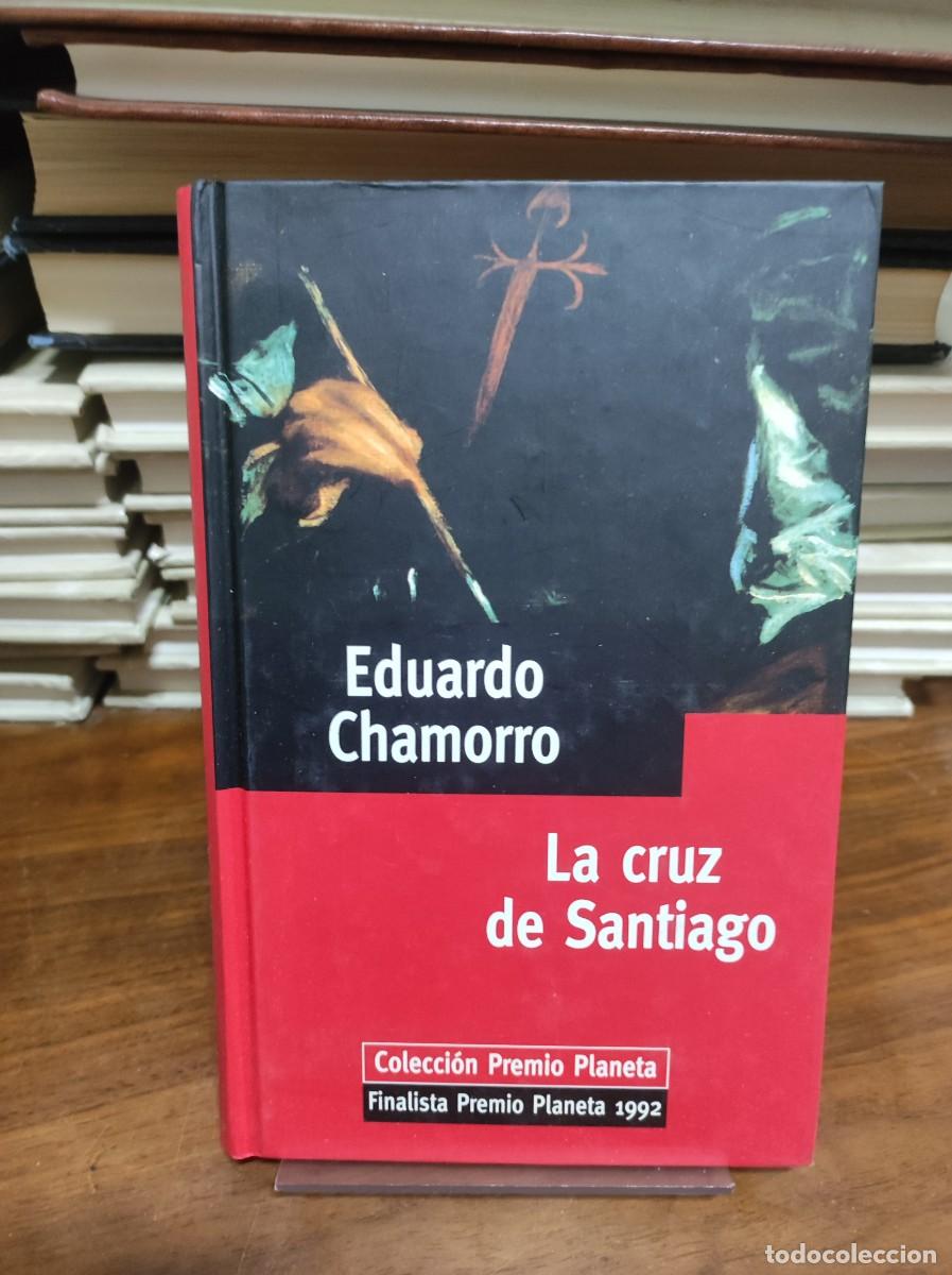 Libros: LA CRUZ DE SANTIAGO EDUARDO CHAMORRO - Foto 1