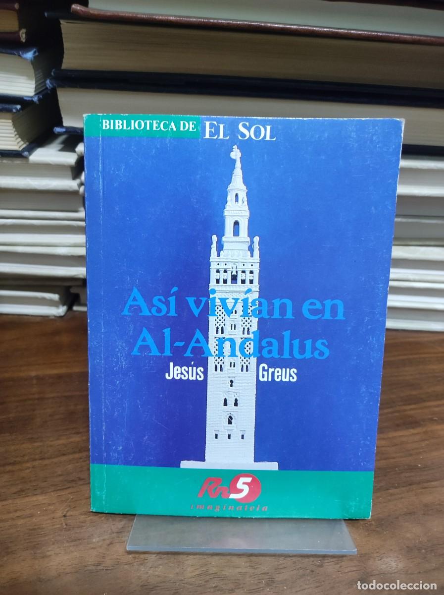 Libros: ASI VIVIAN EN AL ANDALUS JESUS GREUS - Foto 1