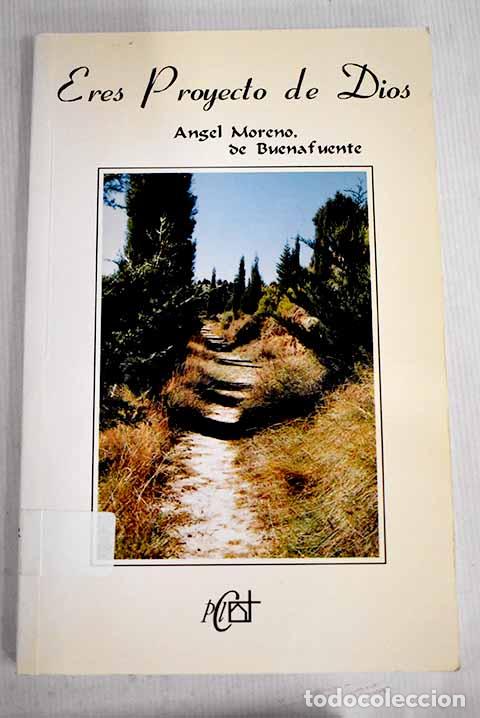 Libros: Eres proyecto de Dios.- Moreno de Buenafuente, &Aacute;ngel - Foto 1
