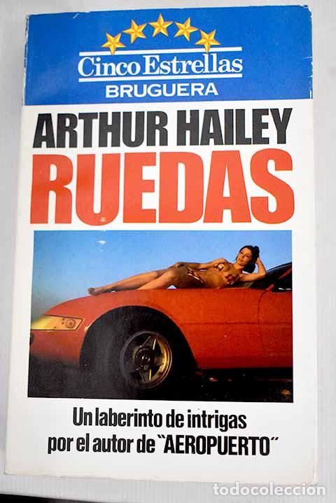 Libros: Ruedas: Hailey, Arthur.- Hailey, Arthur - Foto 1
