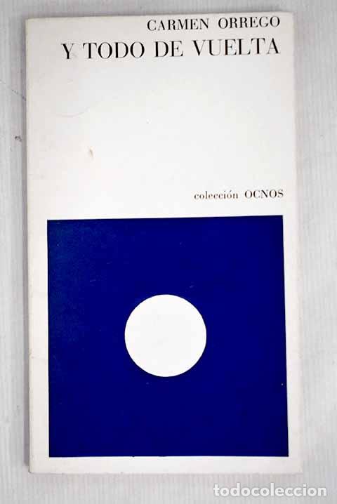 B&uuml;cher: Y todo de vuelta: Orrego, Carmen.- Orrego, Carmen