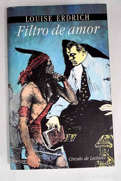 Libros: Filtro de amor: Erdrich, Louise.- Erdrich, Louise - Foto 1