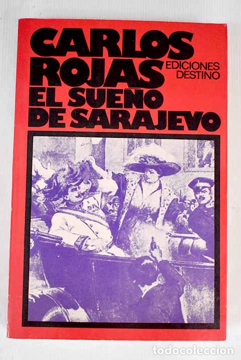 Libros: El sue&ntilde;o de Sarajevo.- Rojas, Carlos - Foto 1