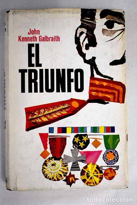 Libros: El triunfo: Galbraith, John Kenneth.- Galbraith, John Kenneth - Foto 1