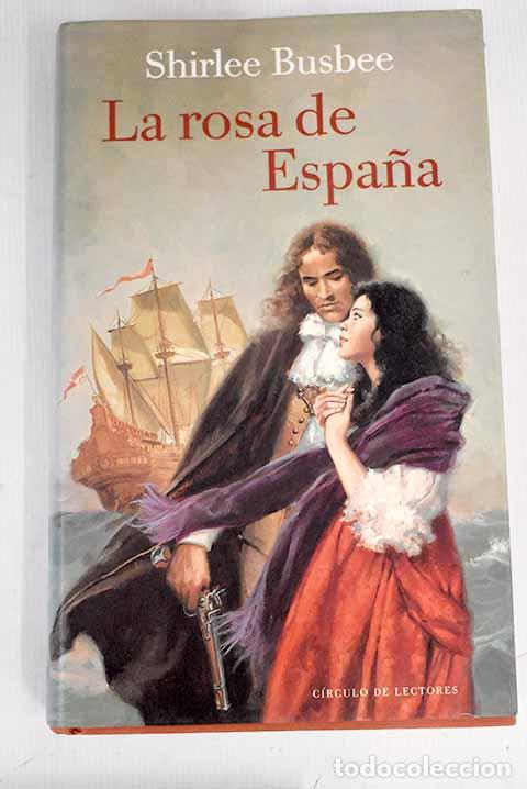 Libros: La rosa de Espa&ntilde;a: Busbee, Shirlee.- Busbee, Shirlee - Foto 1
