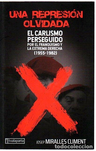 Libros: Una represi&oacute;n olvidada. El carlismo perseguido por el franquismo y la extrema derecha (1955-1982) -