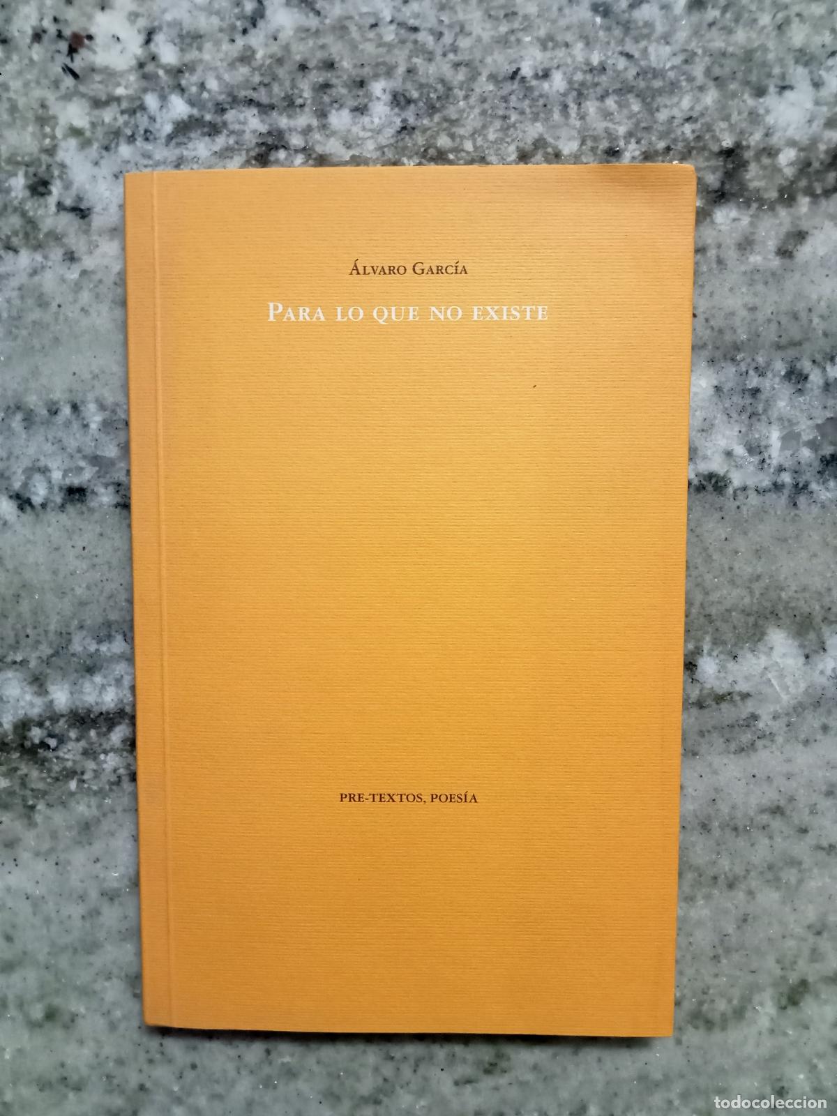 Libros: &Aacute;lvaro Garc&iacute;a L&oacute;pez - PARA LO QUE NO EXISTE - Foto 1