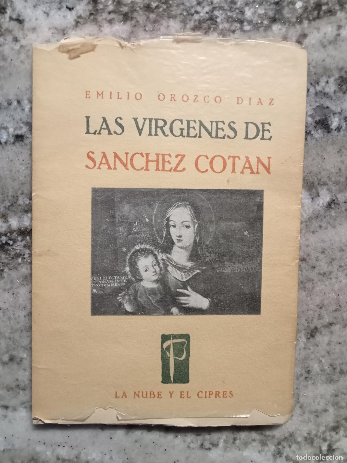 Libros: Emilio Orozco D&iacute;az - LAS VIRGENES DE SANCHEZ COTAN - Foto 1