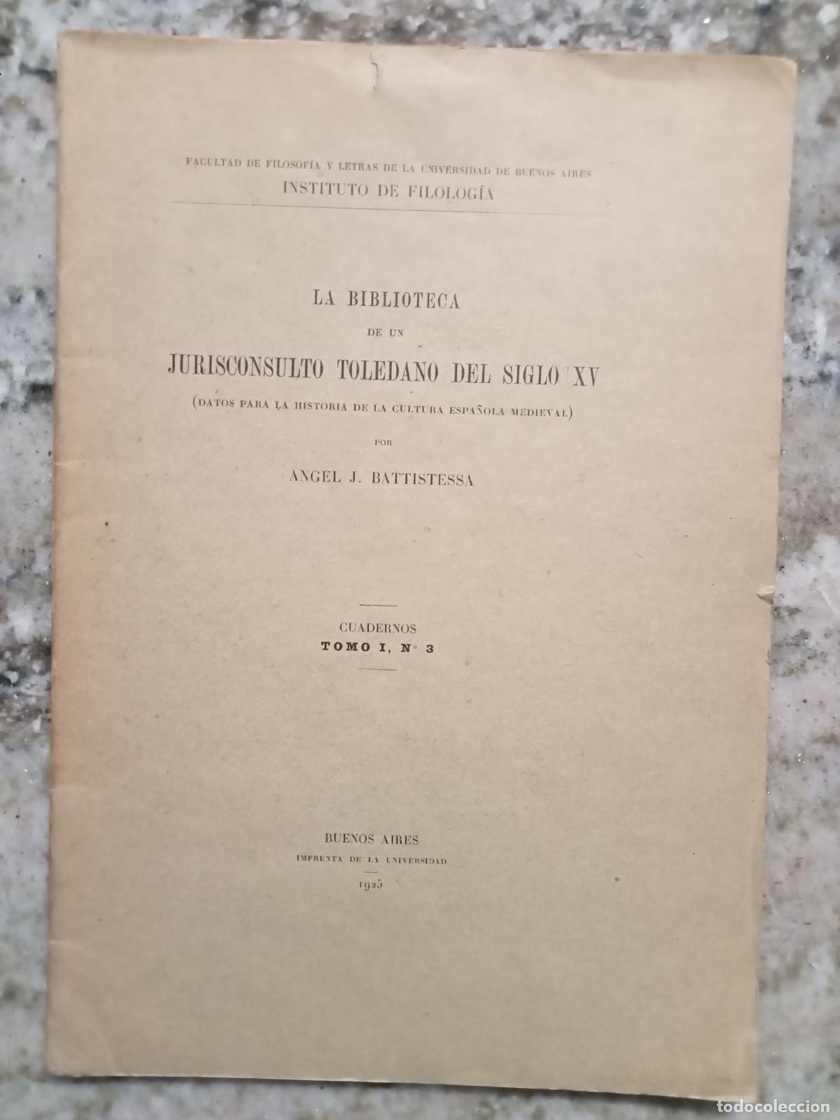 Libri di seconda mano: &Aacute;ngel J. Battistessa - LA BIBLIOTECA DE UN JURISCONSULTO TOLEDANO DEL SIGLO XV. Datos para la histor