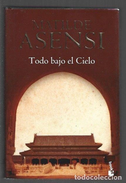 Libros: TODO BAJO EL CIELO - ASENSI, MATILDE - Foto 1