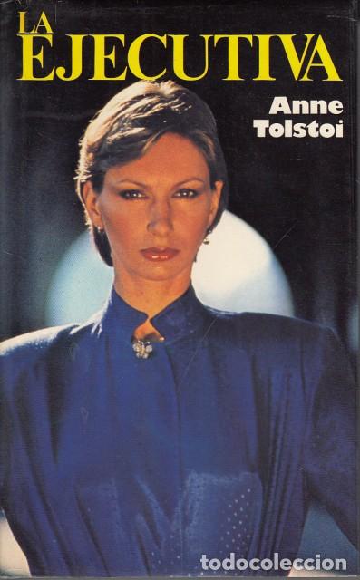 Libros: LA EJECUTIVA - TOLSTOI, ANNE - Foto 1
