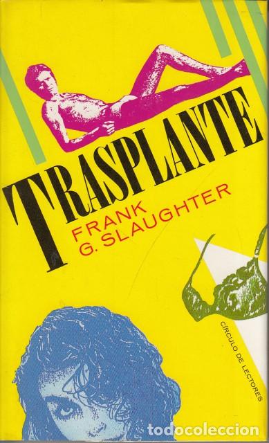 Libros: TRASPLANTE. - SLAUGHTER, FRANK G. - Foto 1