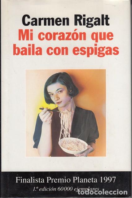 Libros: MI CORAZ&Oacute;N QUE BAILA CON ESPIGAS - RIGALT, CARMEN - Foto 1