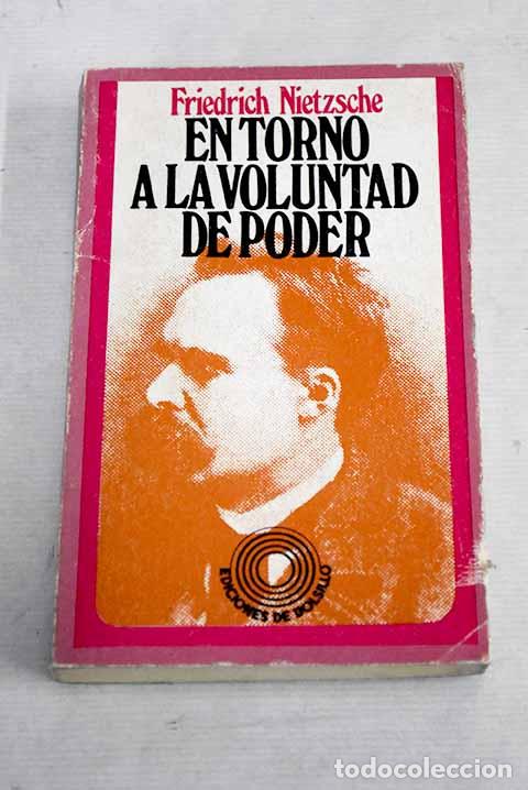 Libros: En torno a la voluntad de poder.- Nietzsche, Friedrich - Foto 1