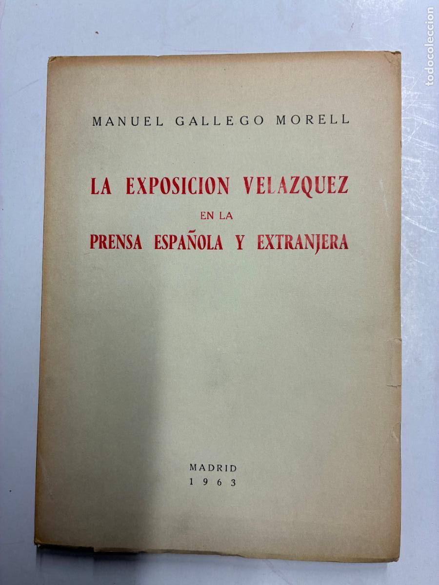 Libros: LA EXPOSICI&Oacute;N VEL&Aacute;ZQUEZ EN LA PRENSA ESPA&Ntilde;OLA Y EXTRANJERA. (DEDICADO POR EL AUTOR). - MANUEL GALLEG