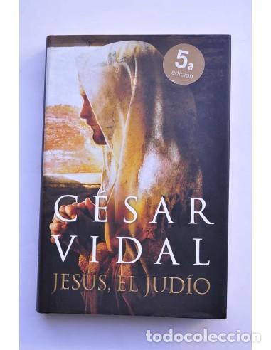 Libros: Jes&uacute;s, el jud&iacute;o - VIDAL, C&eacute;sar - Foto 1