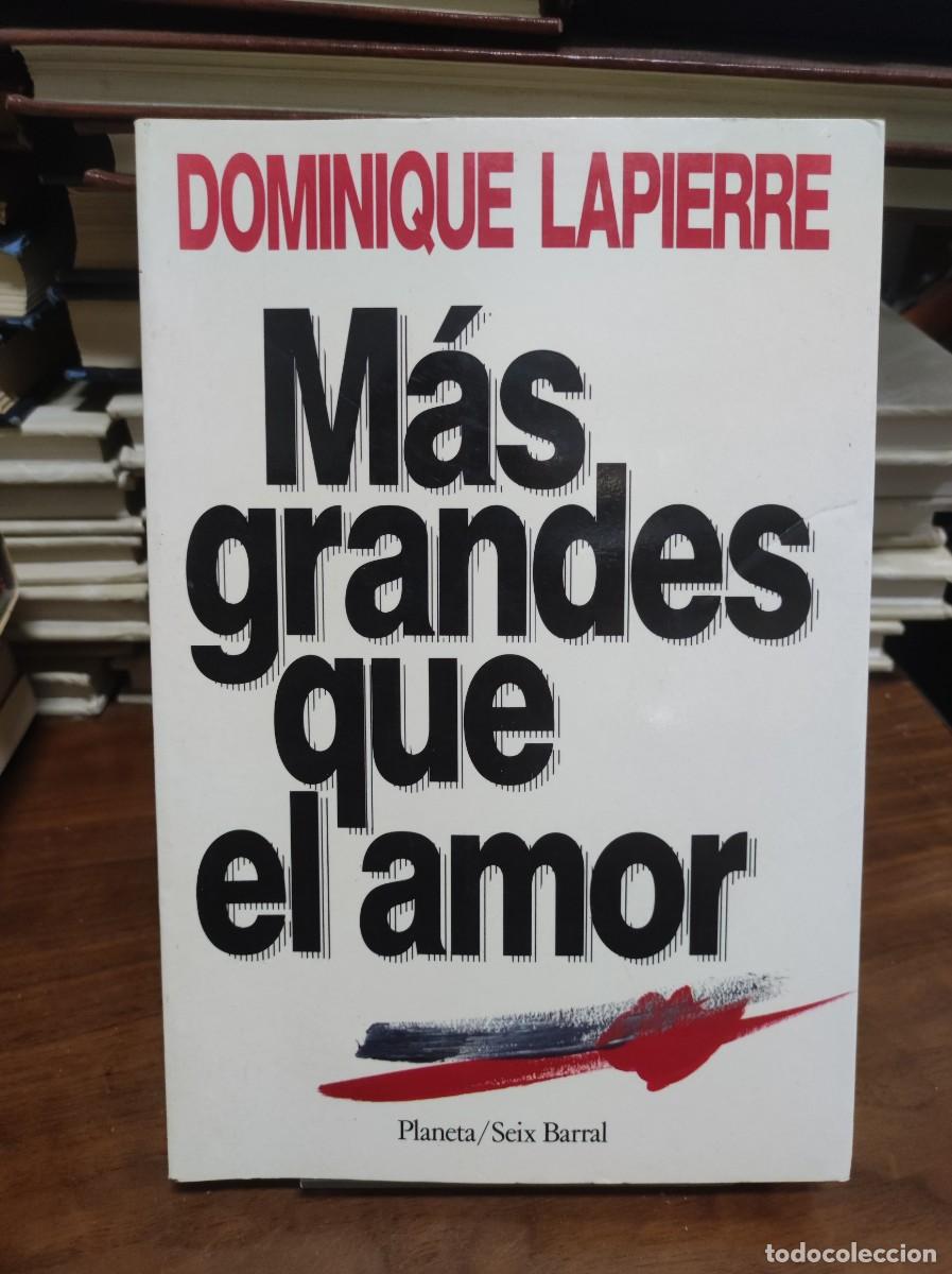 Libros: MAS GRANDES QUE EL AMOR DOMINIQUE LAPIERRE - Foto 1