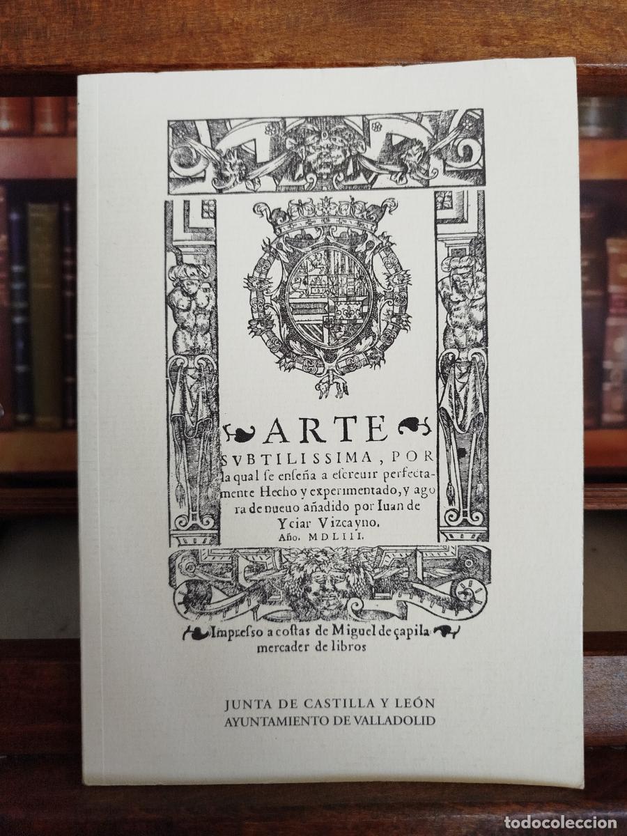 Livros em segunda m&atilde;o: Arte subtil&iacute;sima por la cual se ense&ntilde;a a escribir perfectamente: hecho y experimentado y ahora de nu