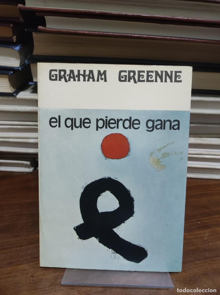 Libros: EL QUE PIERDE GANA. GRAHAM GREENE - Foto 1