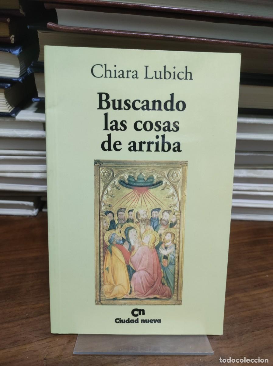 Libros: BUSCANDO LAS COSAS DE ARRIBA CHIARA LUBICH - Foto 1