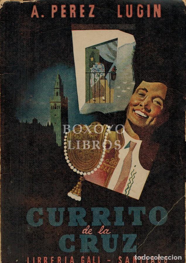 Libros: P&Eacute;REZ LUG&Iacute;N, Alejandro. Currito de la Cruz - Foto 3