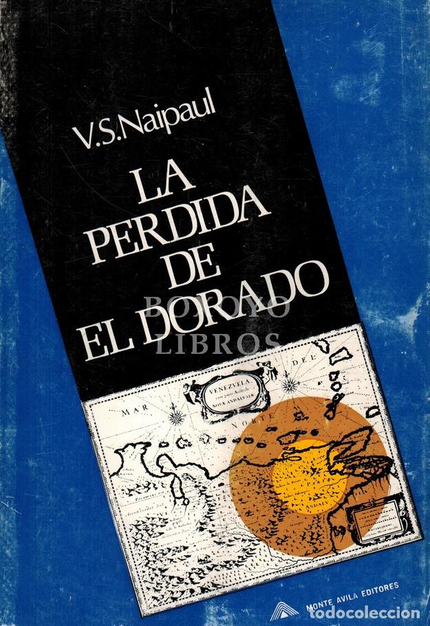 Libros: NAIPAUL, V. S. La p&eacute;rdida de El Dorado. Historia - Foto 1