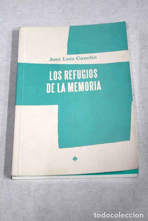 Libros: Los refugios de la memoria.- Cancho, Jos&eacute; Luis - Foto 1