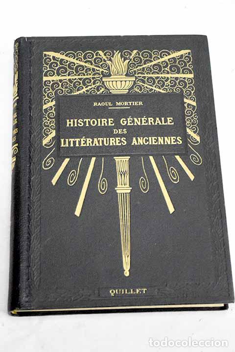 Libri di seconda mano: Histoire generale de Litteratures Anciennes.- Mortier, Raoul
