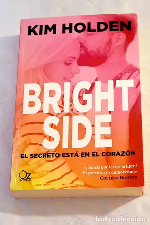 Libros: Bright side: el secreto est&aacute; en el coraz&oacute;n.- Holden, Kim - Foto 1