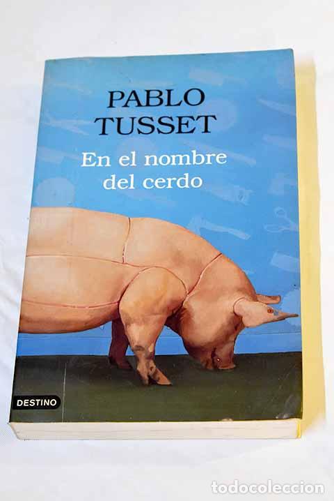 Libros: En el nombre del cerdo.- Tusset, Pablo - Foto 1