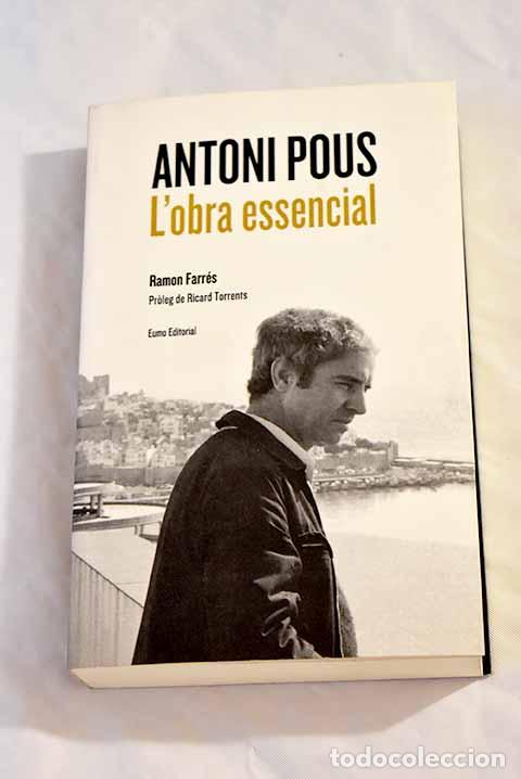 Libros: Antoni Pous: l obra essencial.- Farr&eacute;s, Ramon - Foto 1