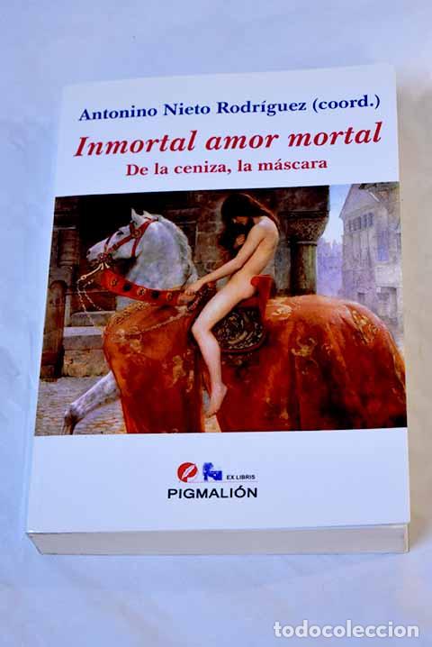 Libros: Inmortal amor mortal: de la ceniza, la m&aacute;scara - Foto 1