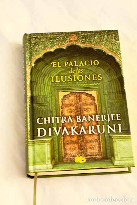 Libros: El palacio de las ilusiones.- Divakaruni, Chitra Banerjee - Foto 1
