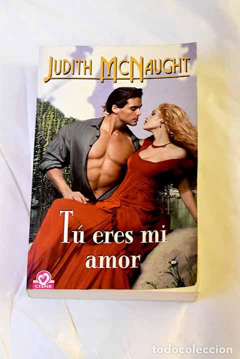 Libros: T&uacute; eres mi amor: McNaught, Judith.- McNaught, Judith - Foto 1