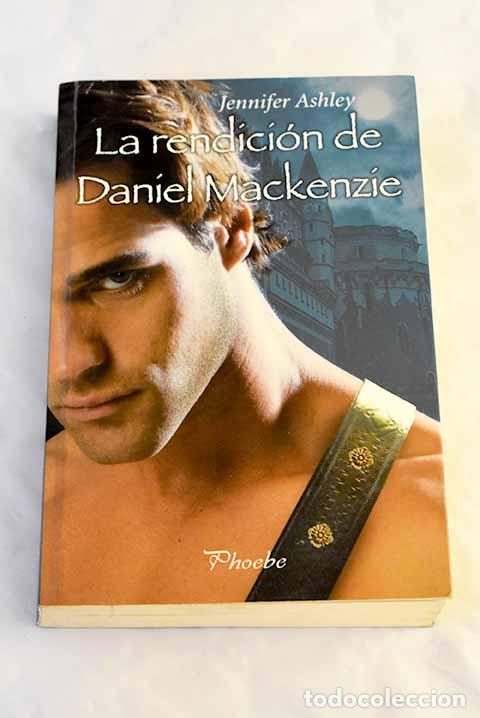 Libros: La rendici&oacute;n de Daniel Mackenzie.- Ashley, Jennifer - Foto 1